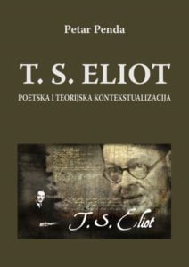 Petar Penda, T. S. Eliot: poetska i teorijska kontekstualizacija