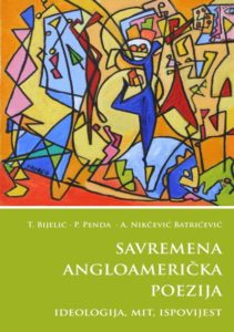 Tatjana Bijelić, Petar Penda, Aleksandra Nikčević Batrićević, Savremena angloamerička poezija. Ideologija, mit, ispovijest