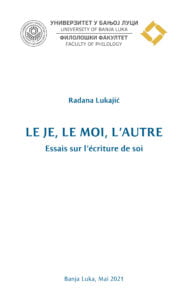 Radana Lukajić, Le Je, le Moi, L’Autre. Essais sur l’écriture de soi