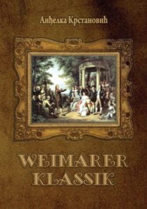 Anđelka Krstanović, Weimarer Klassik: Periodisierung, einzelne Schriftsteller-Tafeln, ausgewählte Texte mit Übersetzungen