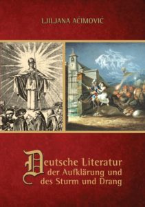 Ljiljana Aćimović, Deutsche Literatur der Aufklärung und des Sturm und Drang: Periodisierung, Überblick der Strömungen, literarisches Schaffen einzelner Schriftsteller und ausgewählte Texte mit Übersetzungen