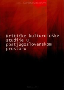 Kritičke kulturološke studije u postjugoslovenskom prostoru